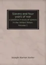 Slavery and four years of war a political history of slavery in the United States. Volume 1 - Joseph Warren Keifer