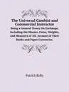 The Universal Cambist and Commercial Instructor. Being a General Treaty On Exchange, Including the Monies, Coins, Weights, and Measures of All. Account of Their Banks and Paper Currencies. - Patrick Kelly
