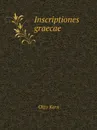 Inscriptiones graecae - Otto Kern