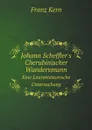 Johann Scheffler.s Cherubinischer Wandersmann. Eine Literarhistorische Untersuchung - Franz Kern