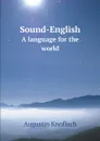 Sound-English. A language for the world - Augustin Knoflach