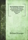 Die Naturlichen Gesteine. Ihre Chemisch Mineralogische Zusammensetzung, Gewinnung, Prufung, Bearbeitung Und Conservirung. Band 2 - Richard Krueger