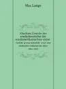 Abraham Lincoln der wiederhersteller der nordamerikanischen union, und der grosse kampf der nord- und sudstaaten wahrend der jahre 1861-1865 - Max Lange