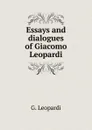 Essays and dialogues of Giacomo Leopardi - G. Leopardi