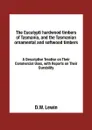 The Eucalypti hardwood timbers of Tasmania, and the Tasmanian ornamental and softwood timbers. A Descriptive Treatise on Their Commercial Uses, with Reports on Their Durability - D.W. Lewin