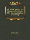 Mittelhochdeutsches Taschenworterbuch Mit Grammatischer Einleitung - Matthias Lexer