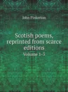 Scotish poems, reprinted from scarce editions. Volume 1-3 - John Pinkerton