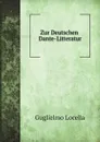 Zur Deutschen Dante-Litteratur - Guglielmo Locella