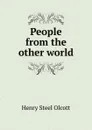 People from the other world - Henry Steel Olcott