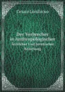 Der Verbrecher in Anthropologischer. Arztlicher Und Juristischer Beziehung - Cesare Lombroso