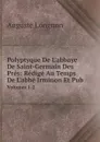 Polyptyque De L.abbaye De Saint-Germain Des Pres: Redige Au Temps De L.abbe Irminon Et Pub. Volumes 1-2 - Auguste Longnon