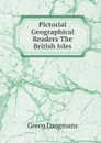 Pictorial Geographical Readers The British Isles - Green Longmans