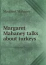 Margaret Mahaney talks about turkeys - Margaret Mahaney