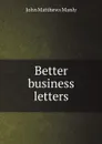 Better business letters - John Matthews Manly