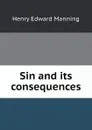 Sin and its consequences - Henry Edward Manning