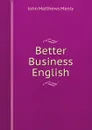 Better Business English - John Matthews Manly