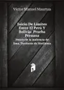 Juicio De Limites Entre El Peru Y Bolivia: Prueba Peruana. Distrio de la audiencia de lima, Territorio de Motilones - V.M. Maurtua