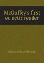 McGuffey.s first eclectic reader - William Holmes McGuffey