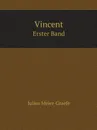 Vincent. Erster band - Julius Meier-Graefe