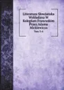 Literatura Slowianska Wykladana W Kolegium Francuskim Przez Adama Mickiewicza. Tom 3-4 - Adam Mickiewicz, Felix Wrotnowski