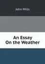 An Essay On the Weather - John Mills