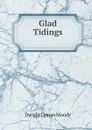 Glad Tidings - D.L. Moody