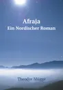 Afraja. Ein Nordischer Roman - Theodor Mügge