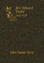 Rev. Edward Taylor. 1642-1729 - John Taylor Terry