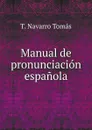 Manual de pronunciacion espanola - T. Navarro Tomás