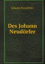 Des Johann Neudorfer - Johann Neudörfer