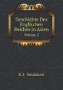 Geschichte Des Englischen Reiches in Asien. Volume 2 - K.F. Neumann