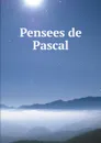 Pensees de Pascal - Blaise Pascal