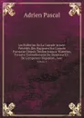 Les Bulletins De La Grande Armee: Precedes Des Rapports Sur L.armee Francaise Depuis Toulon Jusqu.a Waterloo, Extraits Textuellement Du Moniteur Et . De L.empereur Napoleon, Avec. Volume 1 - Adrien Pascal