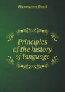 Principles of the history of language - Hermann Paul