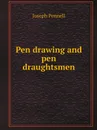 Pen drawing and pen draughtsmen - Joseph Pennell