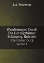 Wanderungen Durch Die Herzogthumer Schleswig, Holstein Und Lauenburg. Section 3 - J.A. Petersen