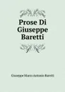 Prose Di Giuseppe Baretti - G.M. Baretti