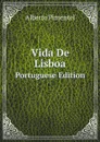 Vida De Lisboa. Portuguese Edition - Alberto Pimentel