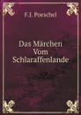 Das Marchen Vom Schlaraffenlande - F.J. Poeschel