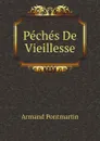 Peches De Vieillesse - Armand Pontmartin