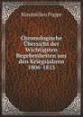 Chronologische Ubersicht der Wichtigsten Begebenheiten aus den Kriegsjahren 1806-1815 - Maximilian Poppe