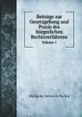 Beitrage zur Gesetzgebung und Praxis des burgerlichen Rechtsverfahrens. Volume 1 - W.H. Puchta