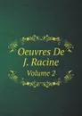 Oeuvres De J. Racine. Volume 2 - Jean Racine