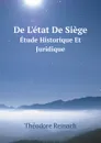 De L.etat De Siege. Etude Historique Et Juridique - Théodore Reinach