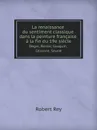 La renaissance du sentiment classique dans la peinture francaise a la fin du 19e siecle. Degas, Renoir, Gauguin, Cezanne, Seurat - Robert Rey