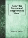 Archiv fur Stamm- und Wappenkunde. Volume 7 - L.M. Rheude