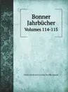 Bonner Jahrbucher. Volumes 114-115 - V.A. Rheinlande