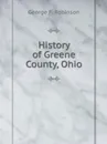 History of Greene County, Ohio - G.F. Robinson