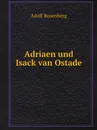 Adriaen und Isack van Ostade - Adolf Rosenberg