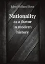 Nationality. as a factor in modern history - Rose J. Holland